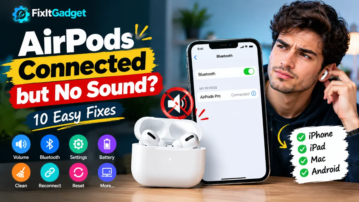 AirPods connected but no sound with 10 easy fixes
